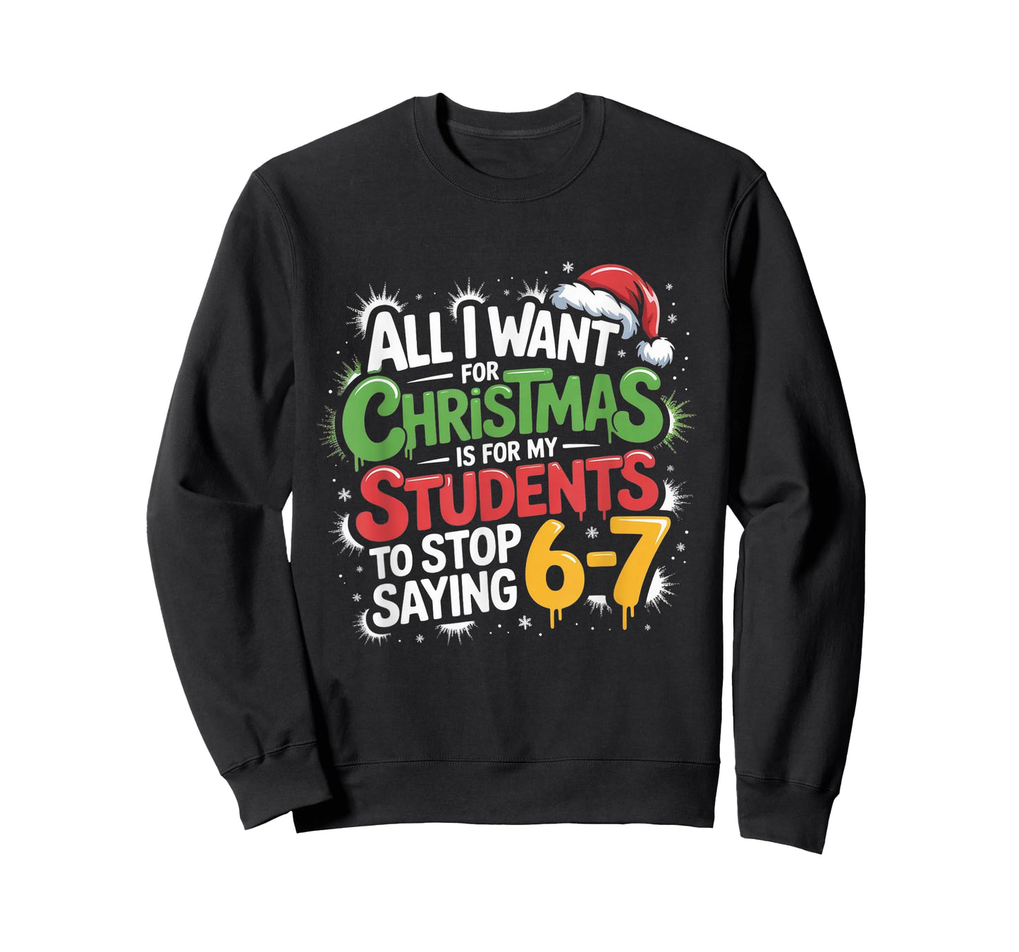 Teacher 6-7 Six Seven I Want My Students to Stop Saying 67 T-Shirt