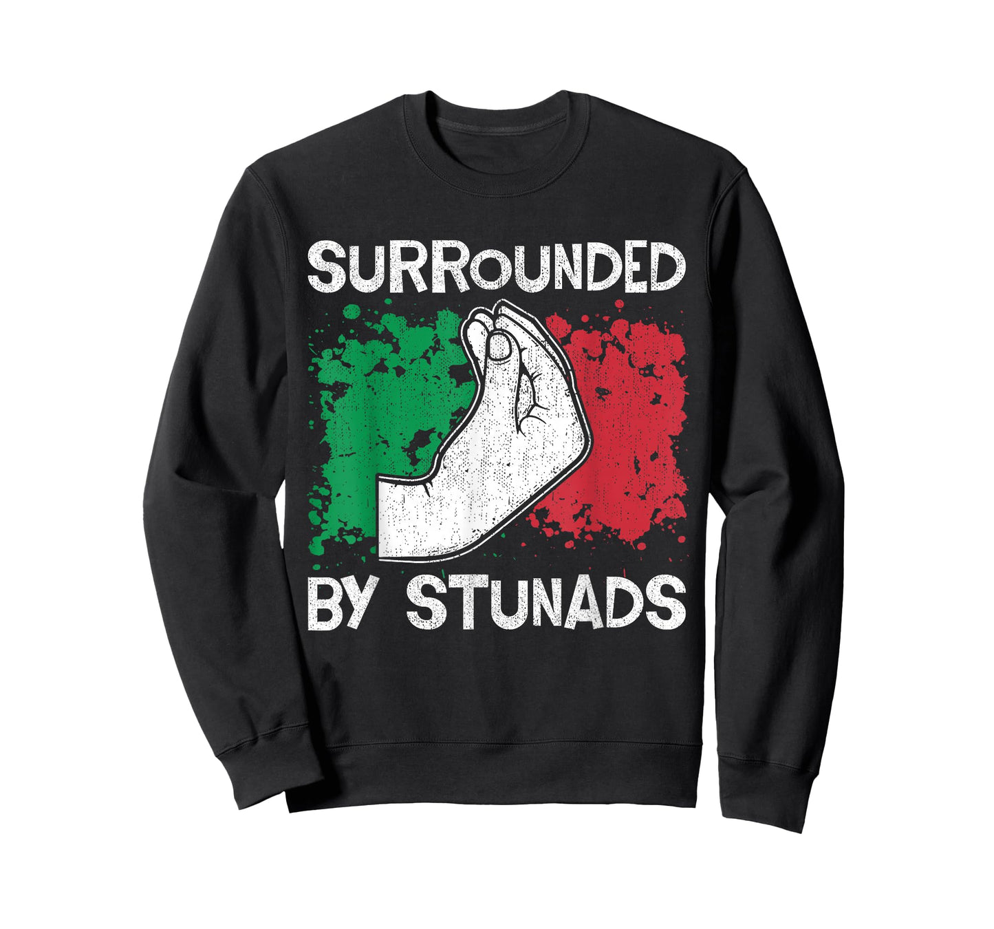 Surrounded by Stunads - Funny Italian Gifts for Men Women T-Shirt