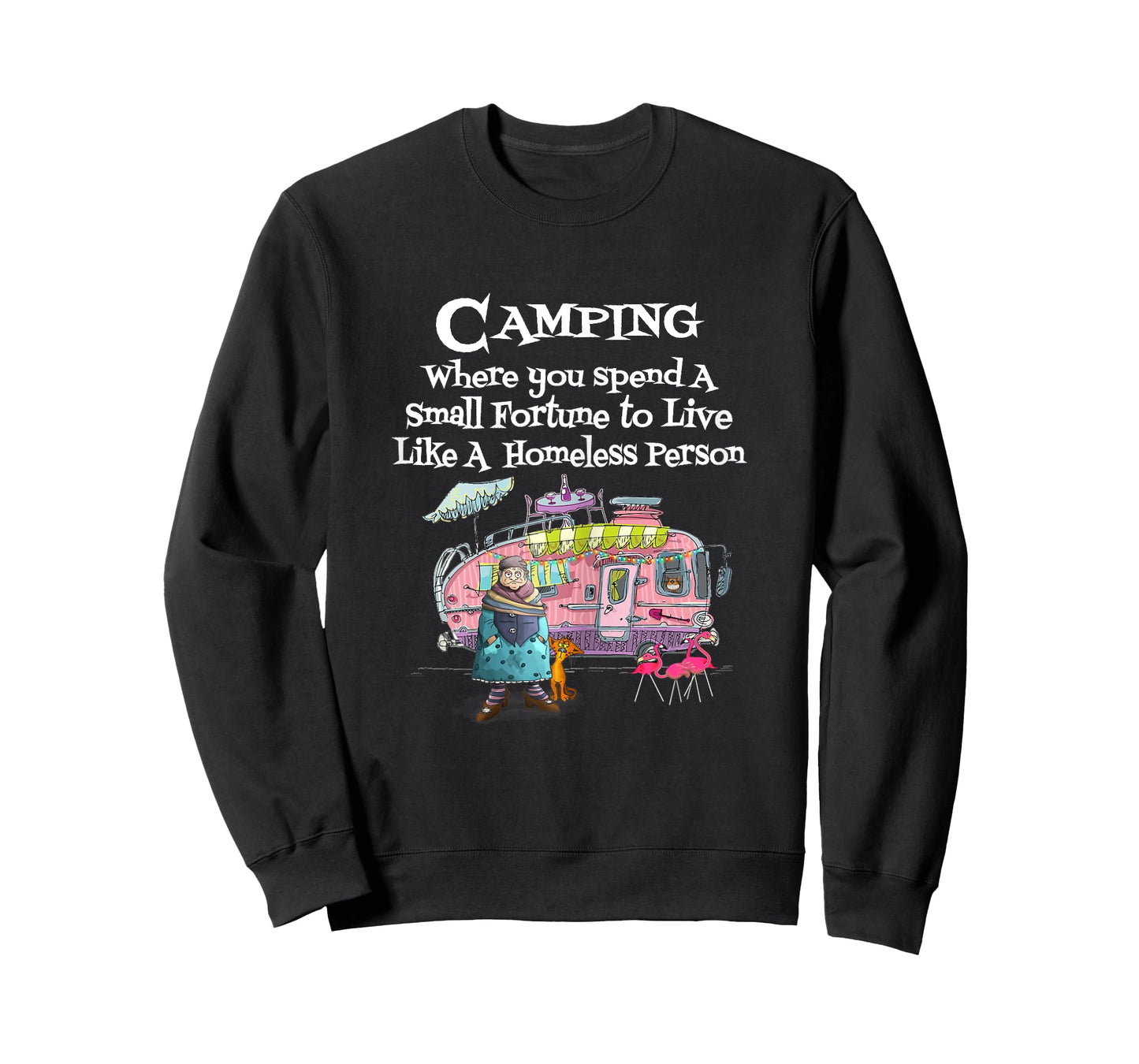 Womens Camping Where You Spend Small Fortune To Live Like Homeless T-Shirt
