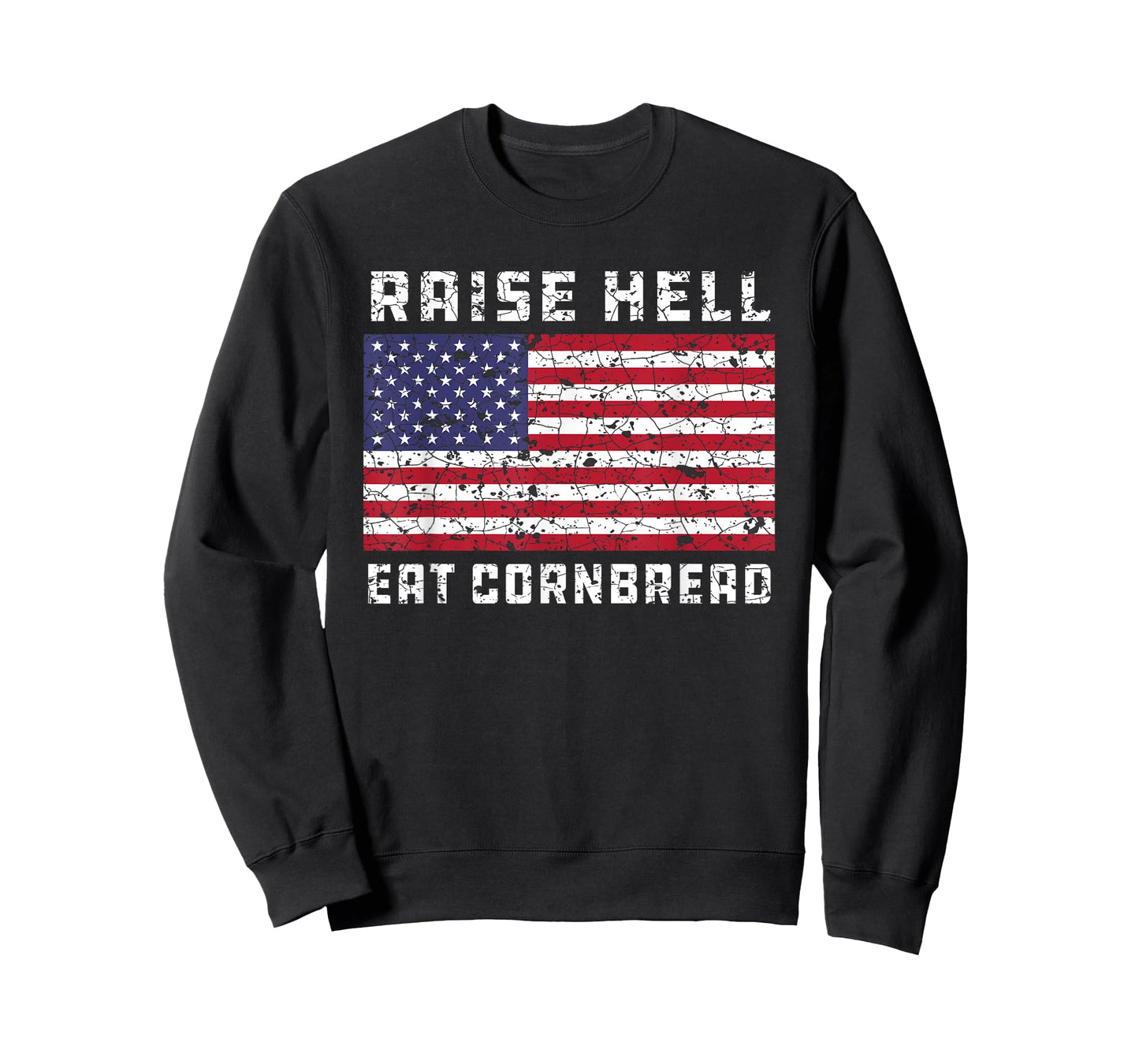 Raise Hell Eat Cornbread Redneck Country July 4 USA Flag Women Kids Men T-Shirt
