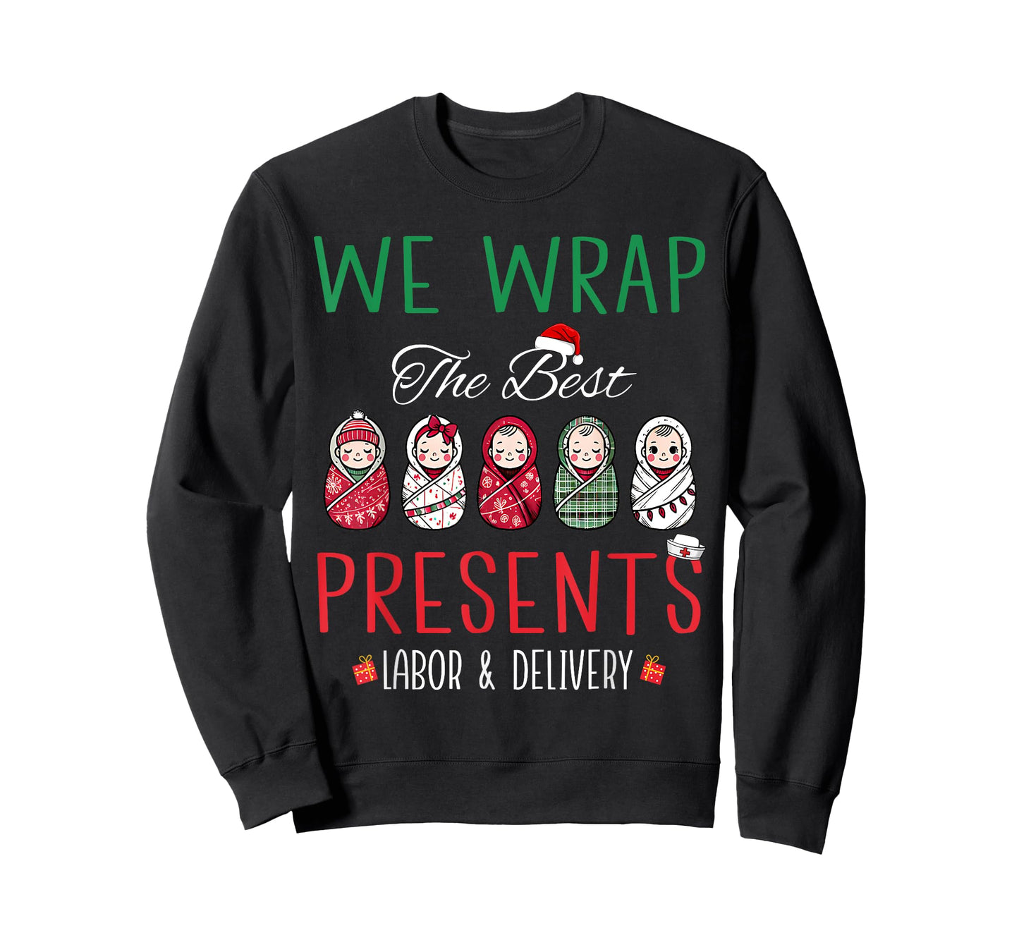 Christmas Labor & Delivery Nurse We Wrap The Best Presents T-Shirt