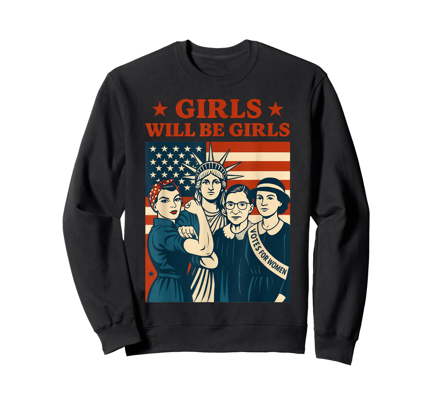 Girl Will be Girls Patriotic Feminist 4th of July Womens T-Shirt