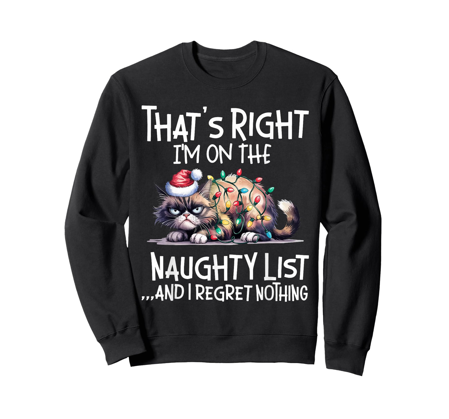That's Right I'm On The Naughty List And I Regret Nothing T-Shirt