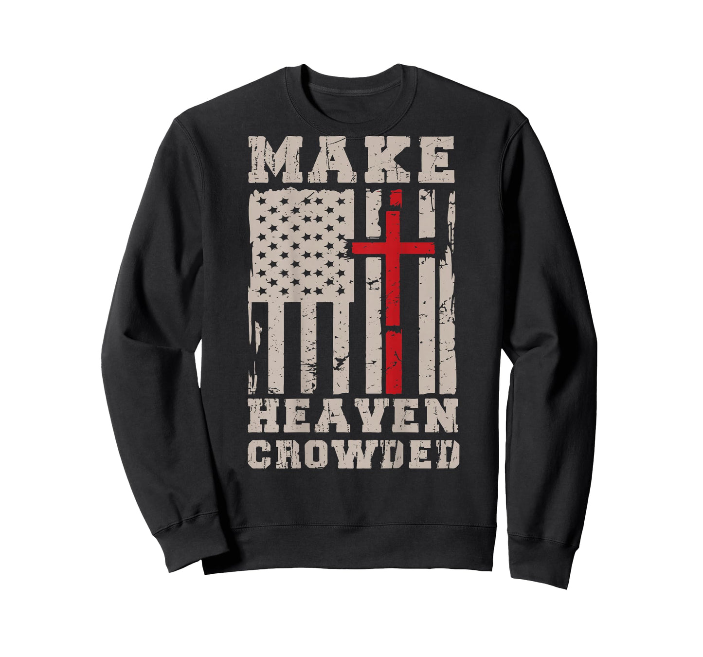 Make Heaven Crowded USA Flag Cross Jesus Patriotic Christian T-Shirt