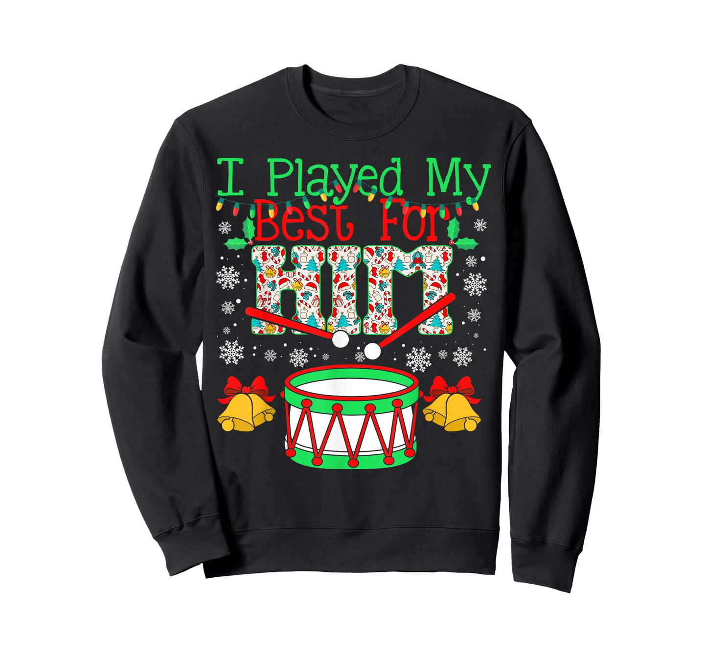 I Played My Best For Him Lil' Drummer Boy Christmas Ugly T-Shirt