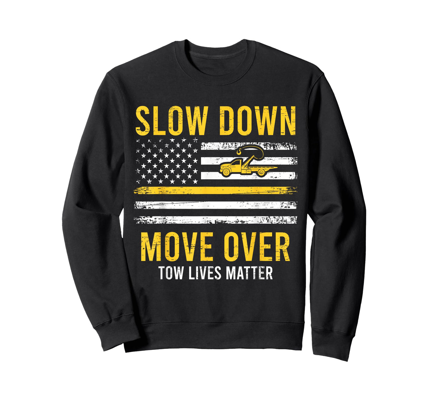 Slow Down Move Over Tow Lives Matter Driver American Flag T-Shirt