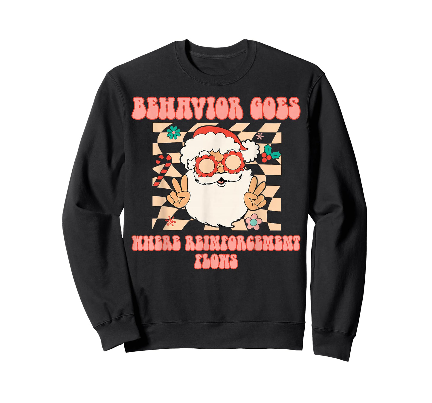 Behavior Goes Where Reinforcement Flows Santa Christmas ABA T-Shirt