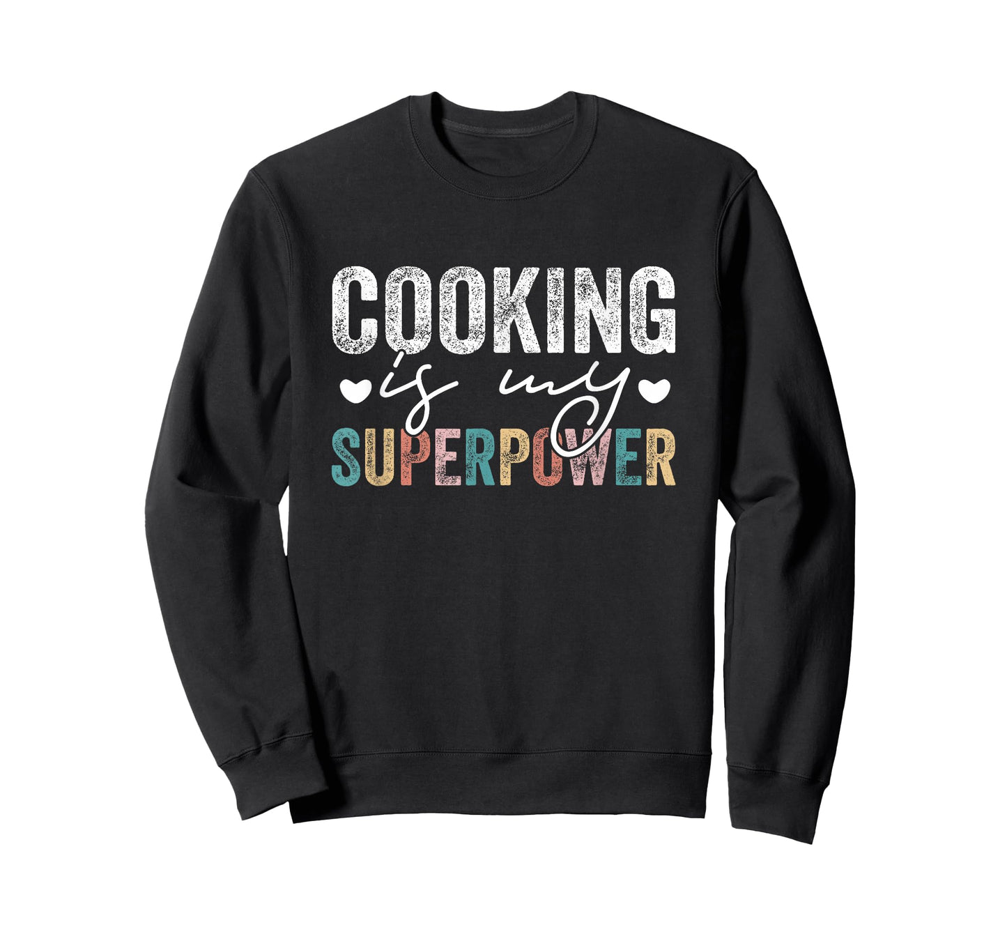 Cooking Is My Superpower Funny Cooking Quote Men Women T-Shirt