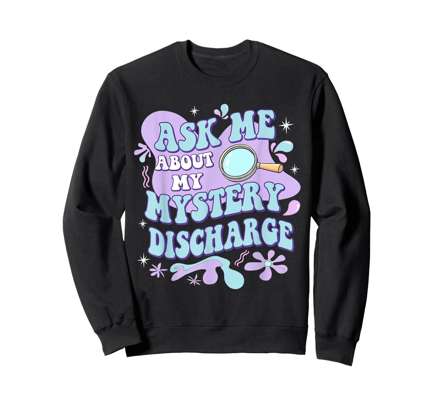 Adult Humor Ask Me About My Sarcastic Mystery Discharge T-Shirt