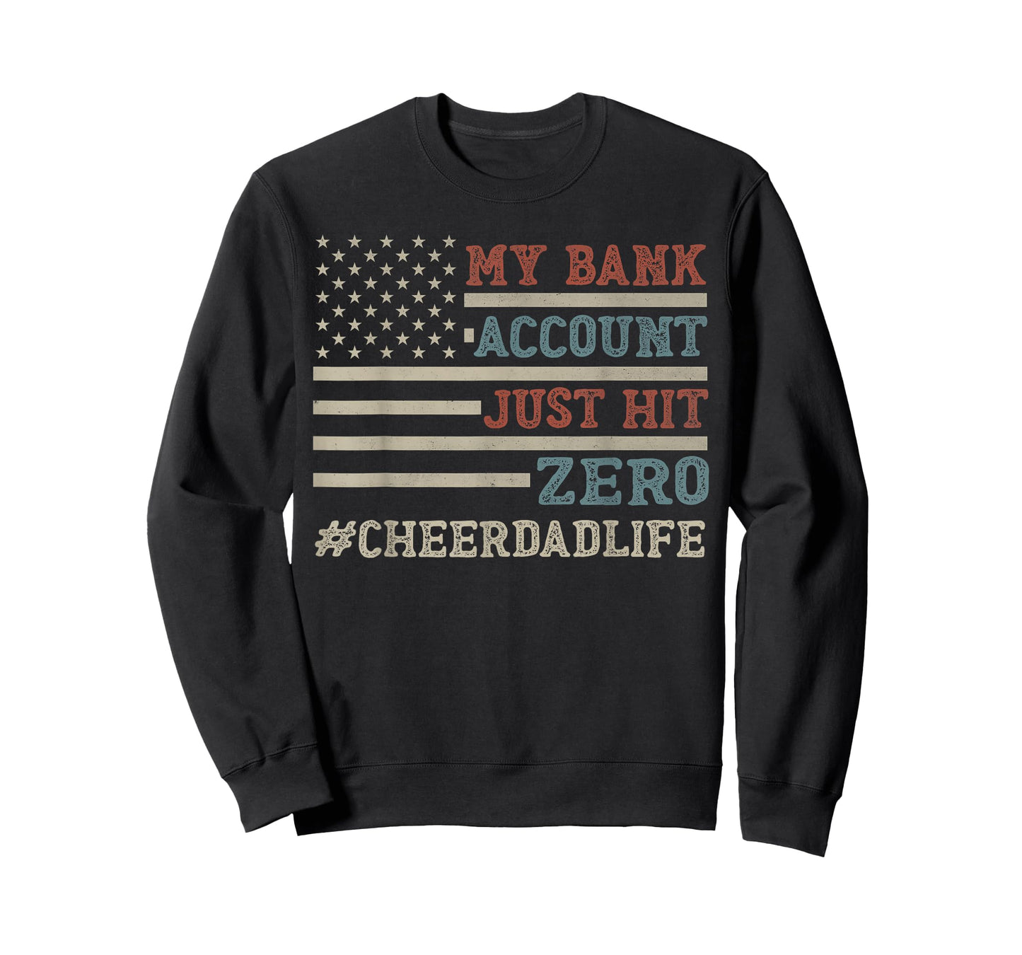 My Bank Account Just Hit Zero Cheer Dad Father's Day Men T-Shirt