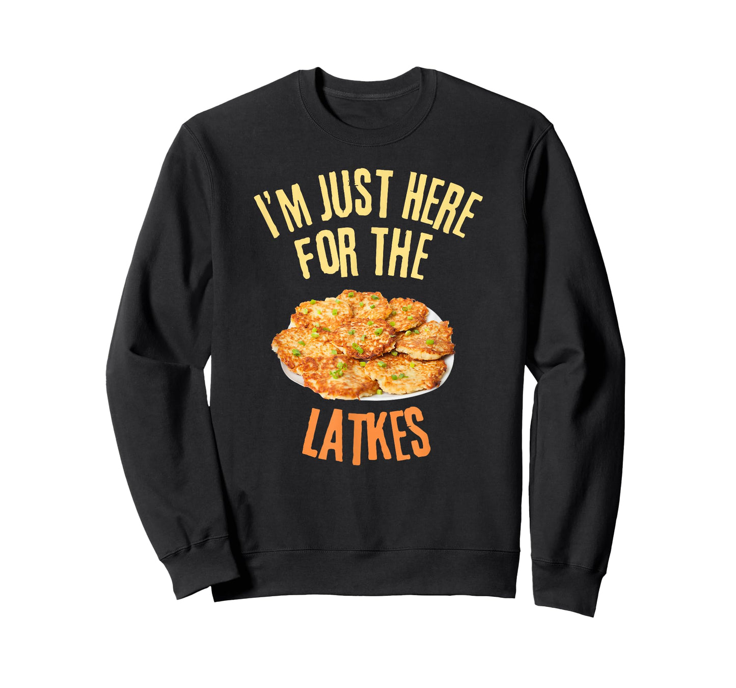 I'm Just Here For The Latkes Funny Food Lover T-Shirt
