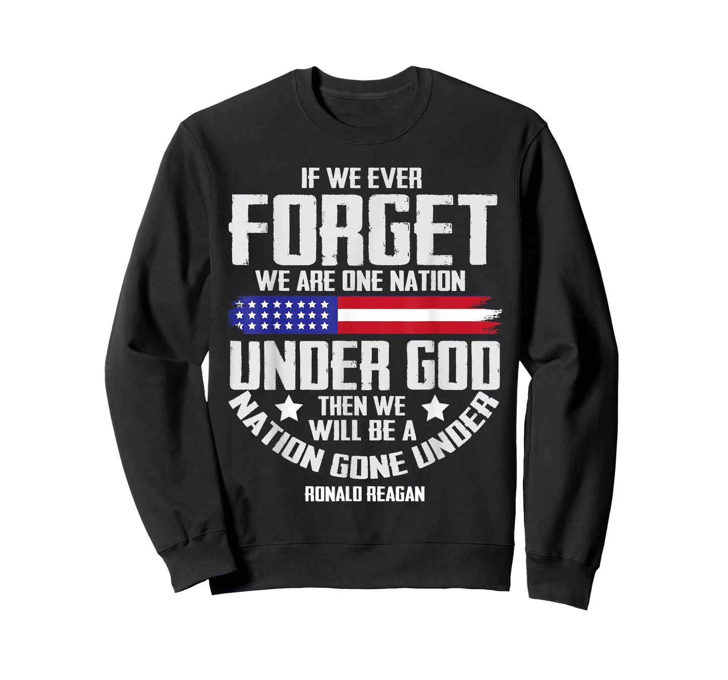 If We Ever Forget One Nation Under God Tee T-Shirt