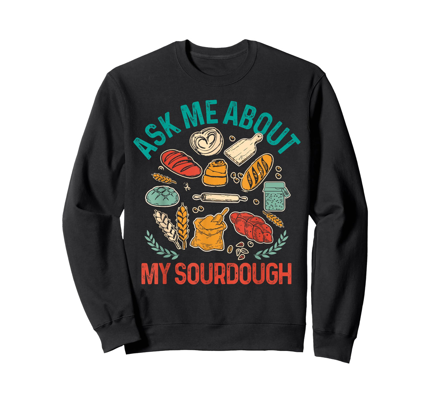 Baking Baker Sourdough Mama Asks Me About My Sourdough T-Shirt