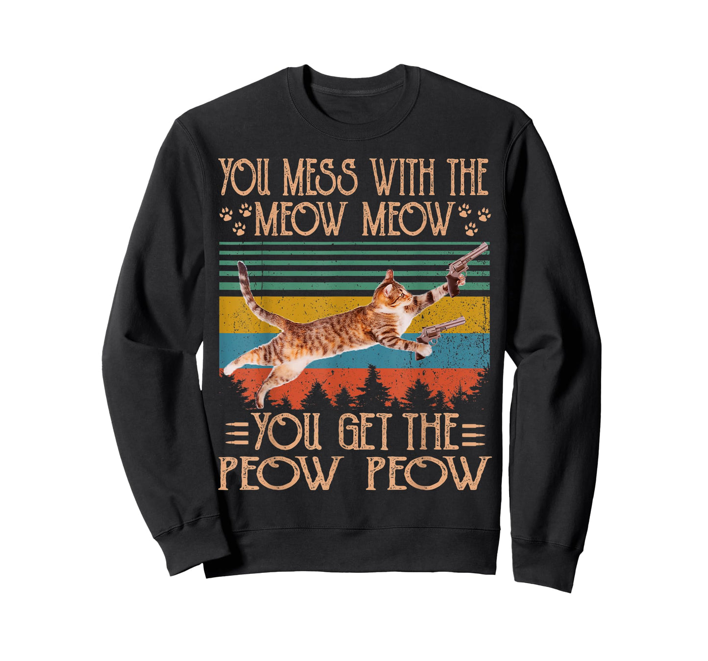 You Mess With The Meow You Get The Peow Funny Cat Lover T-Shirt for Men Women
