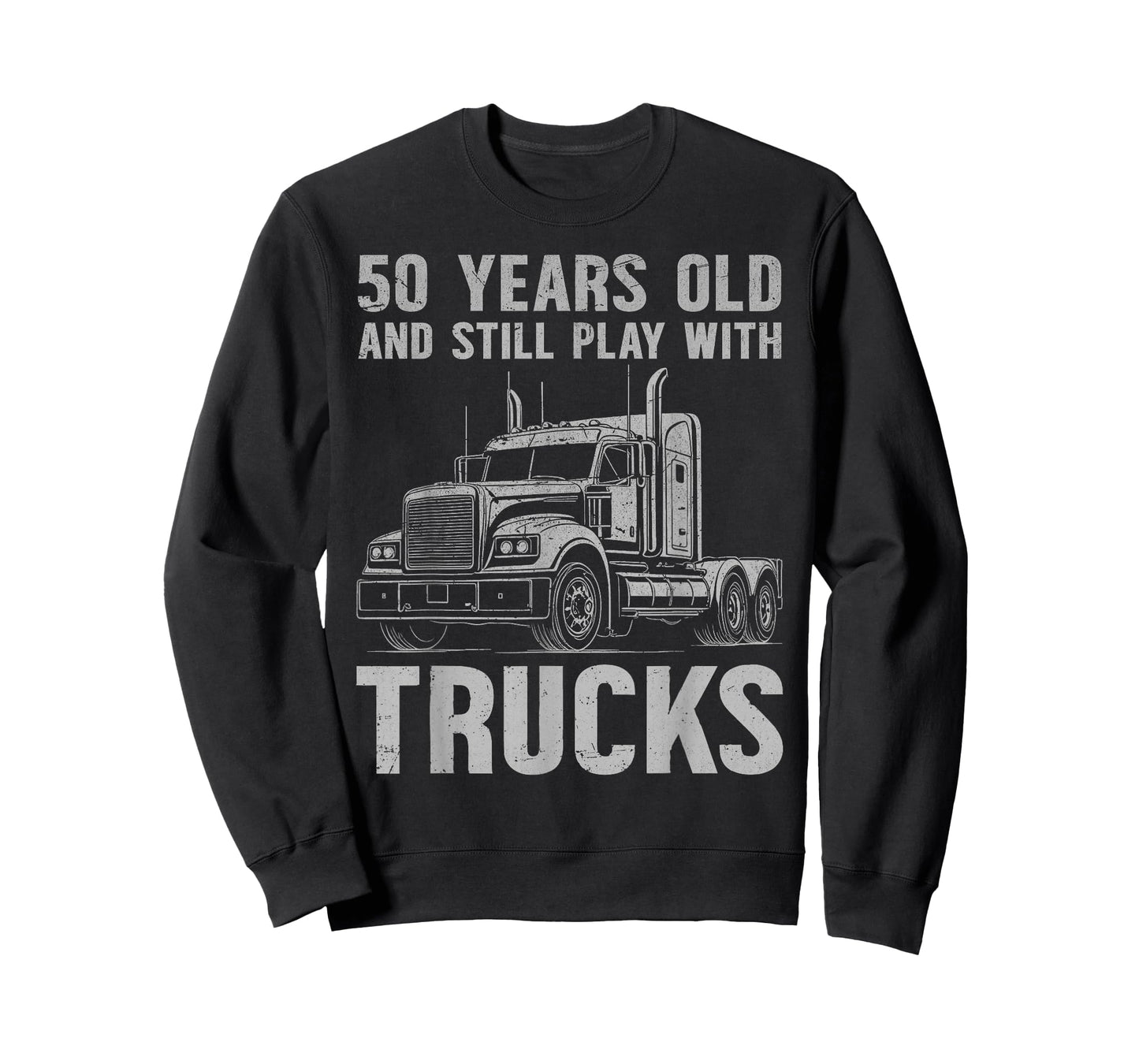 50 years old and still play with trucks, trucker birthday T-Shirt