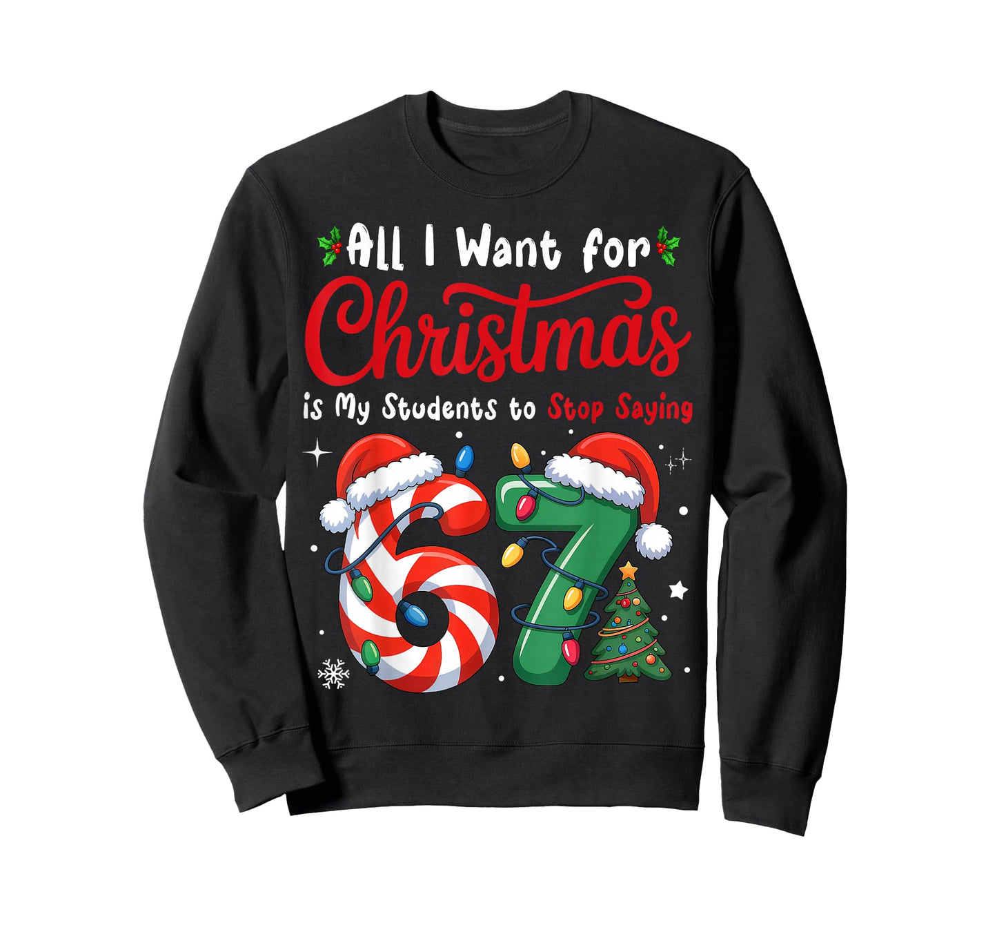 Students Saying 6-7 67 Six Seven Funny Teacher Christmas T-Shirt