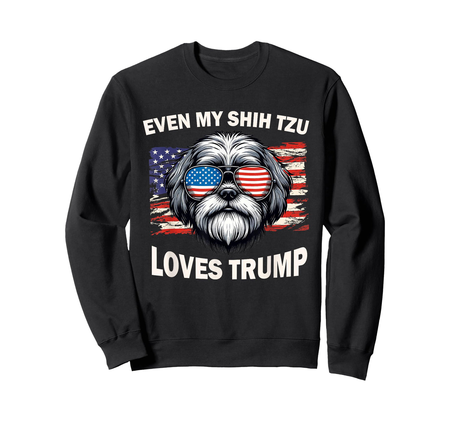 Even My Shih Tzu Loves Trump, Trump Supporter Dog Lover Men Women T-Shirt