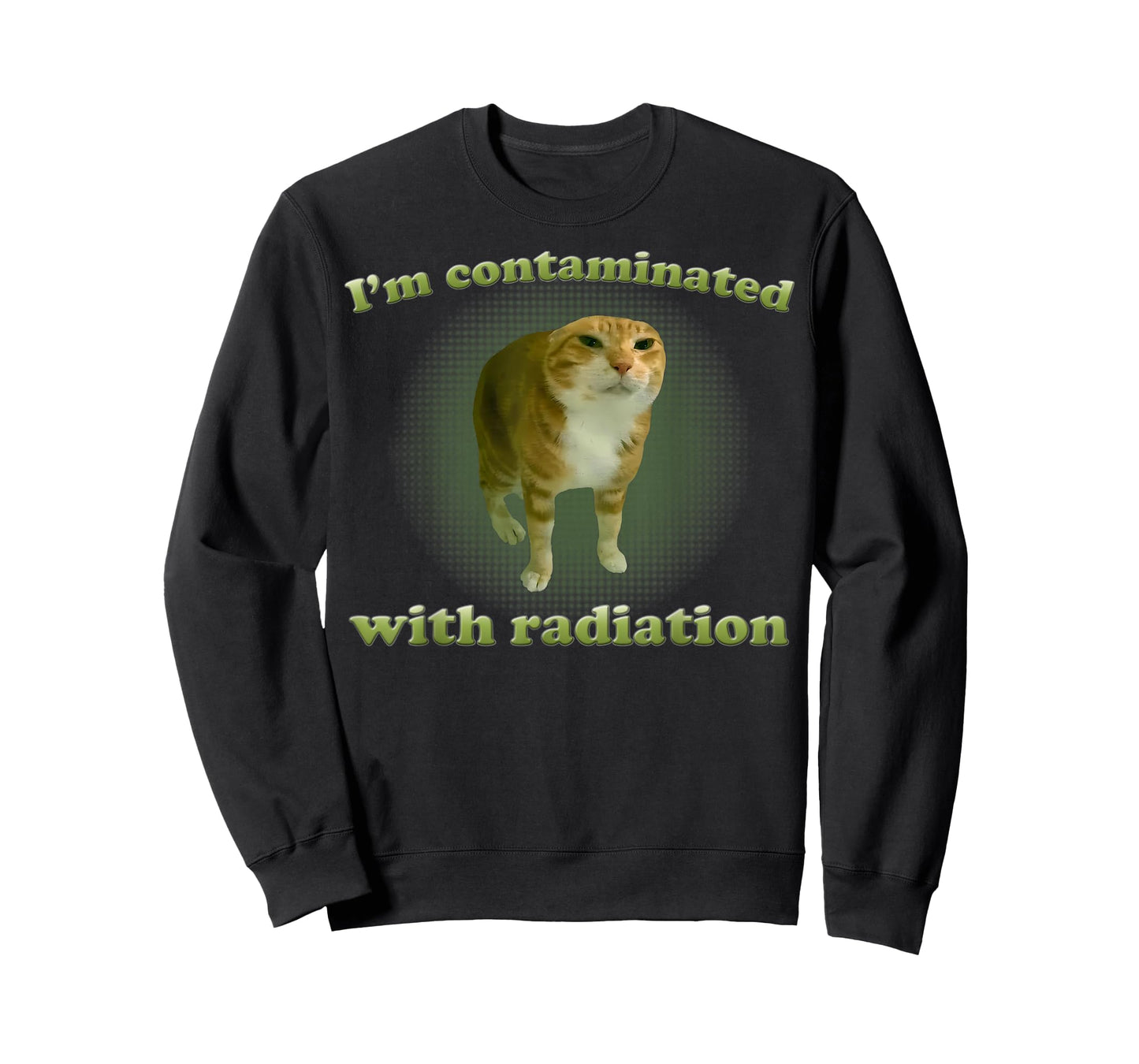 I'm Contaminated With Radiation Funny Ironic Cat Meme Silly T-Shirt