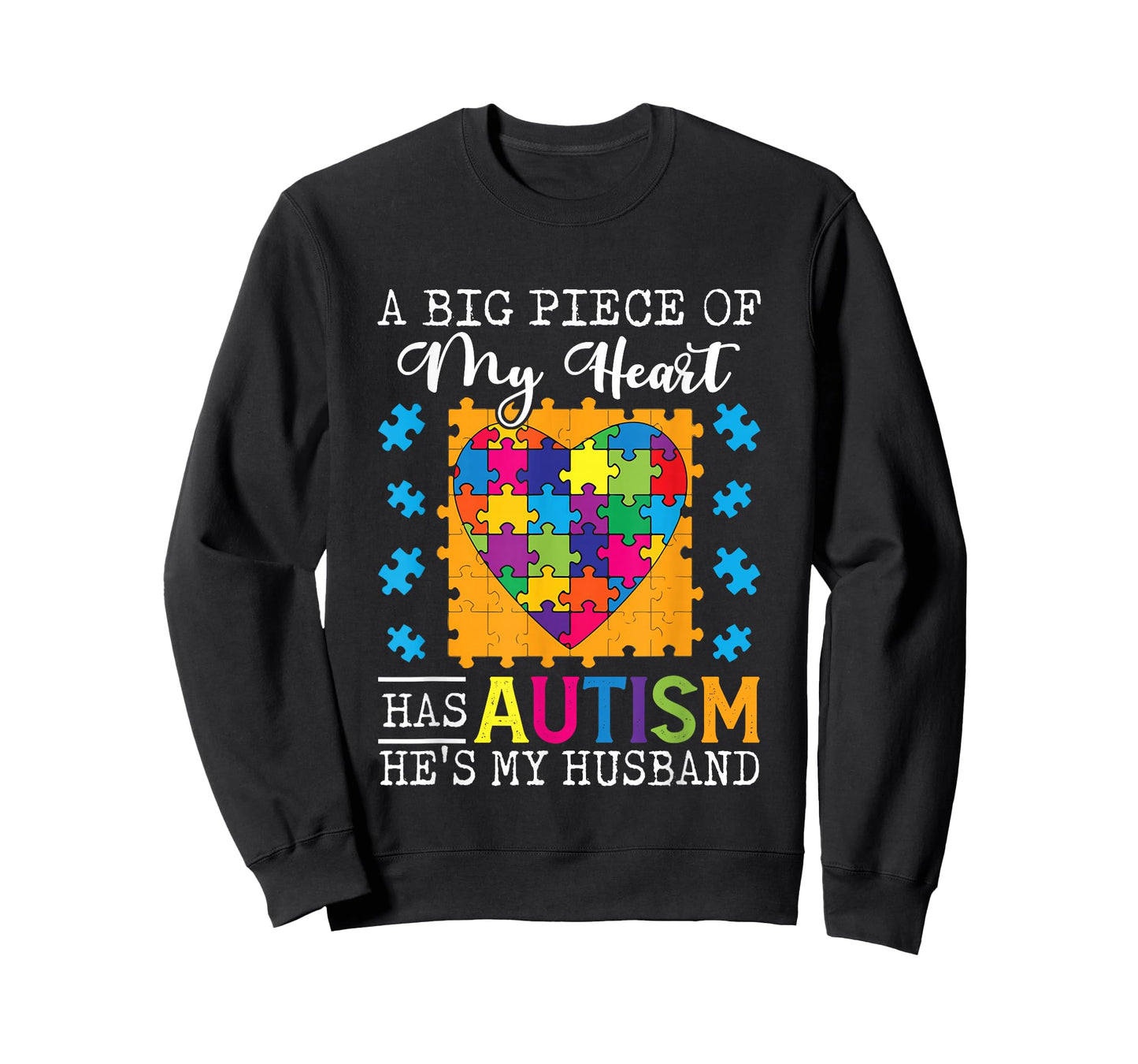A Piece Of My Heart Has Autism My Husband T-Shirt