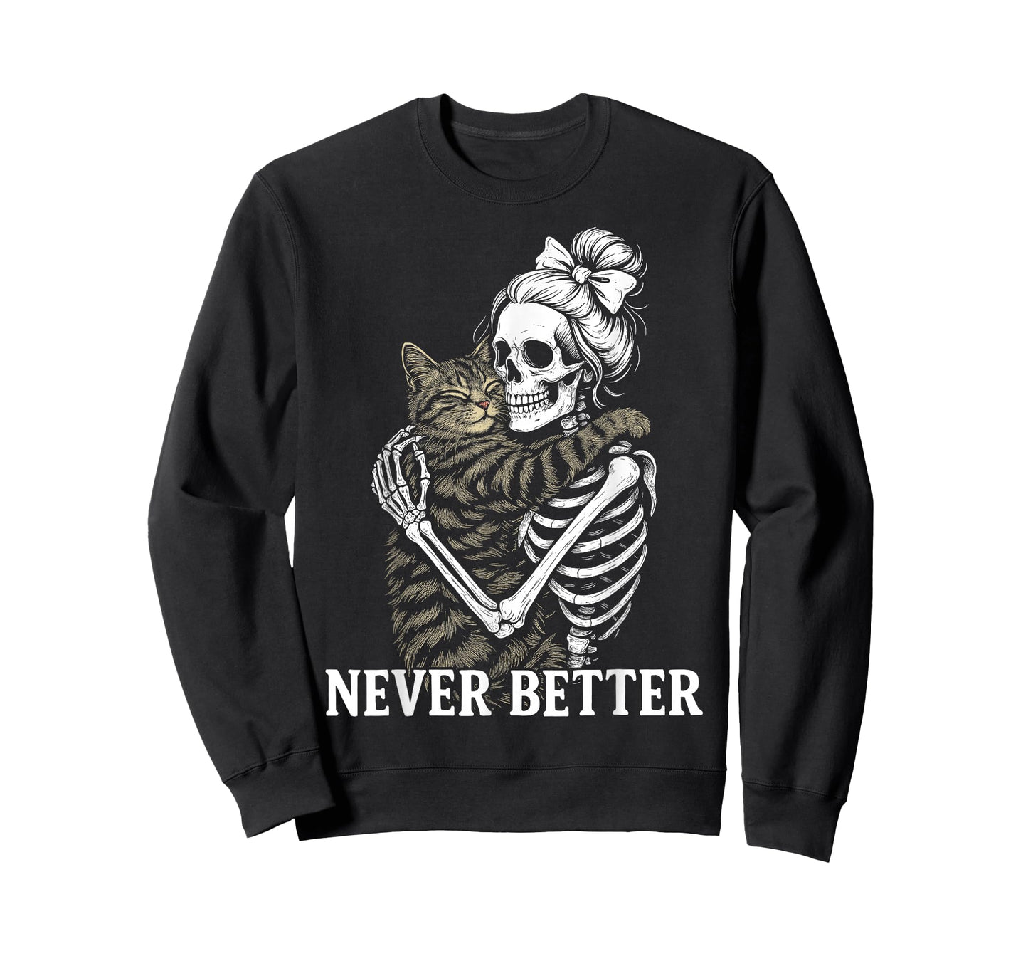 Never Better Skeleton Hugging Cat Funny Halloween Cat Lover T-Shirt