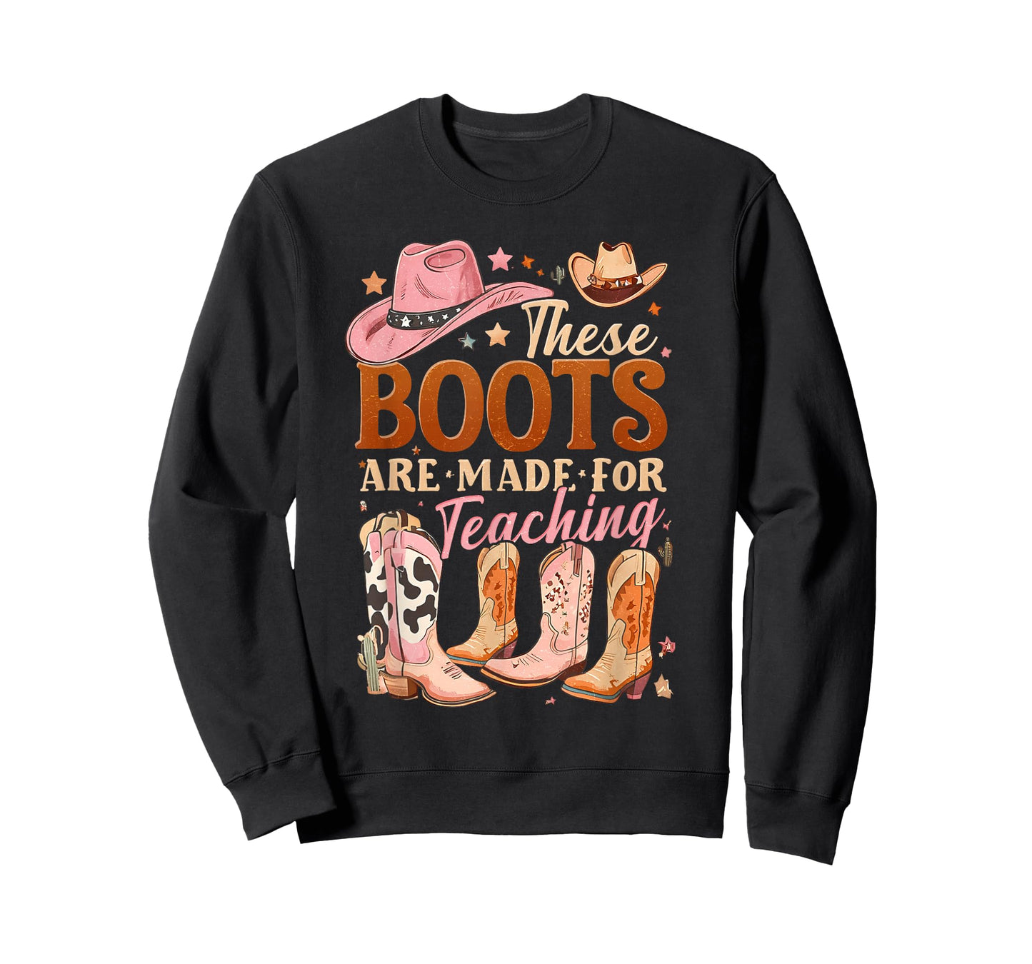 Cowboy Teacher These Boots Are Made-For Teaching School T-Shirt