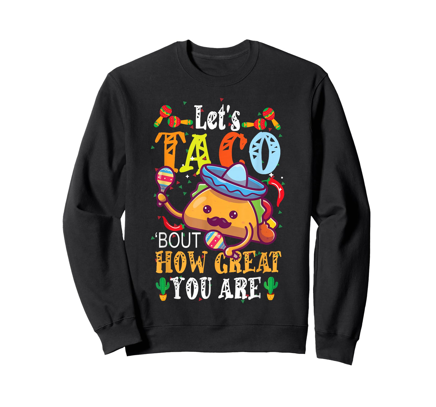 Let's Taco Bout How Great You Are Student Appreciation T-Shirt