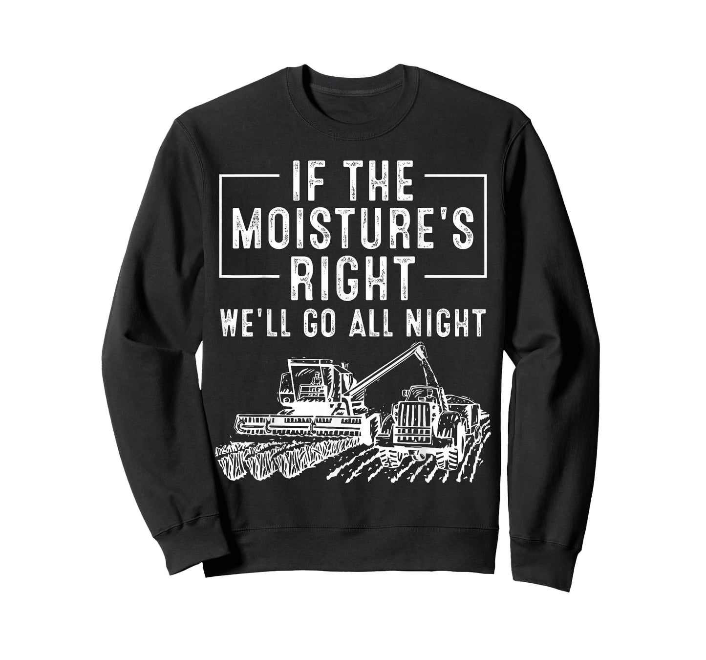 Cool If The Moisture's Right Farmer Gift Funny Farm Men T-Shirt