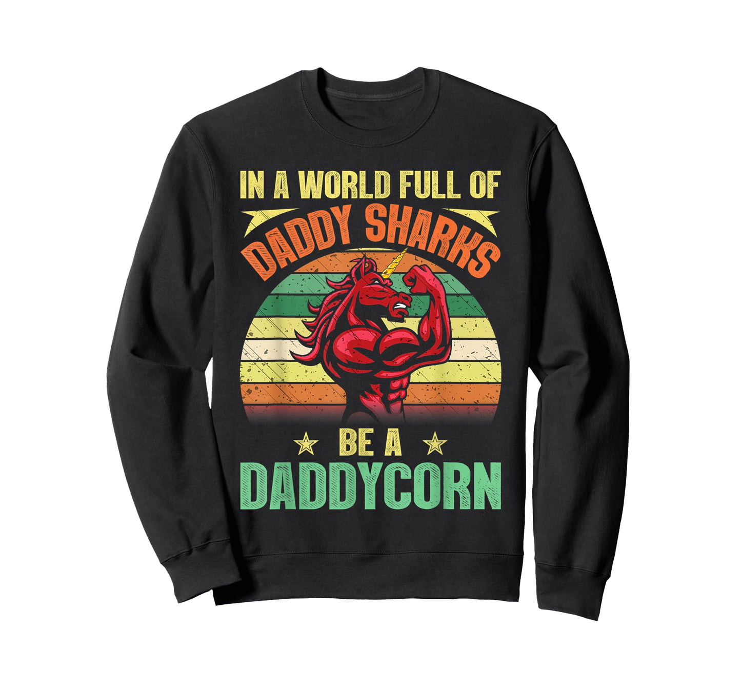 In A World Full Of Daddy Sharks Be A Daddycorn Father gift T-Shirt
