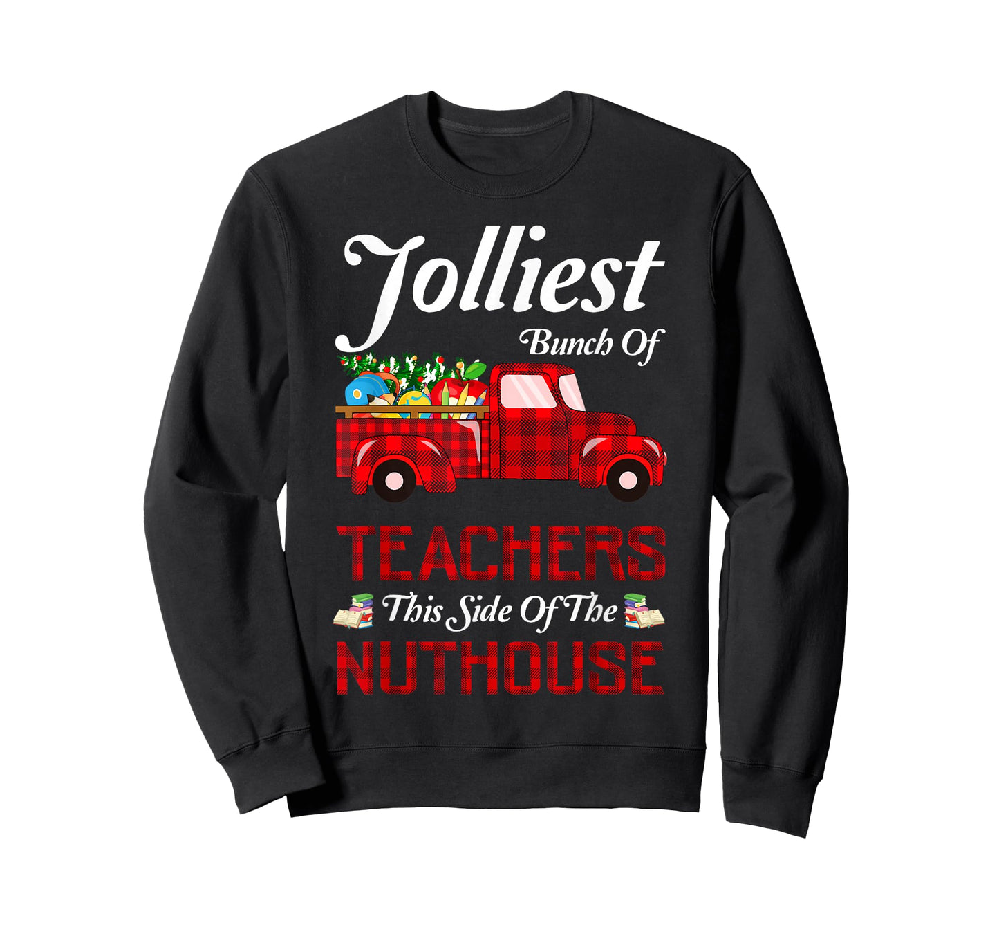 Bunch of Teachers This Side The Nuthouse Xmas T-Shirt