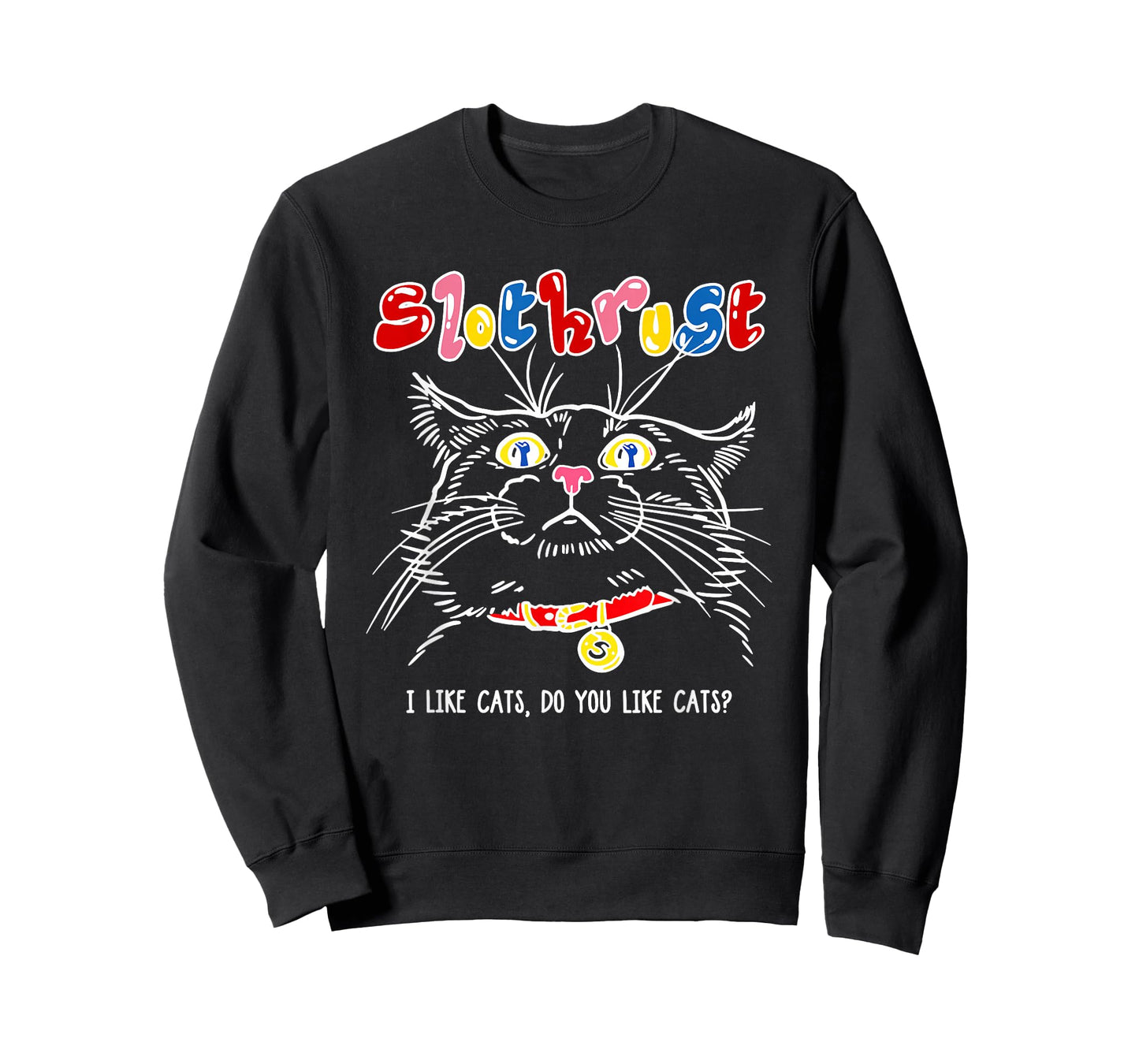 Slothrust I Like Cats Do You Like Cats Funny Cats T-Shirt