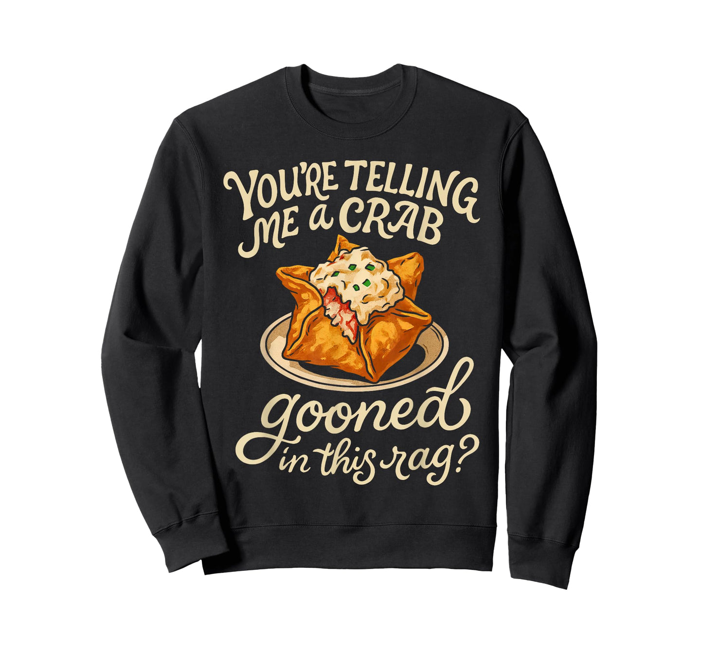 Crab Gooned Meme You're Telling Me A Crab Gooned in This Rag T-Shirt