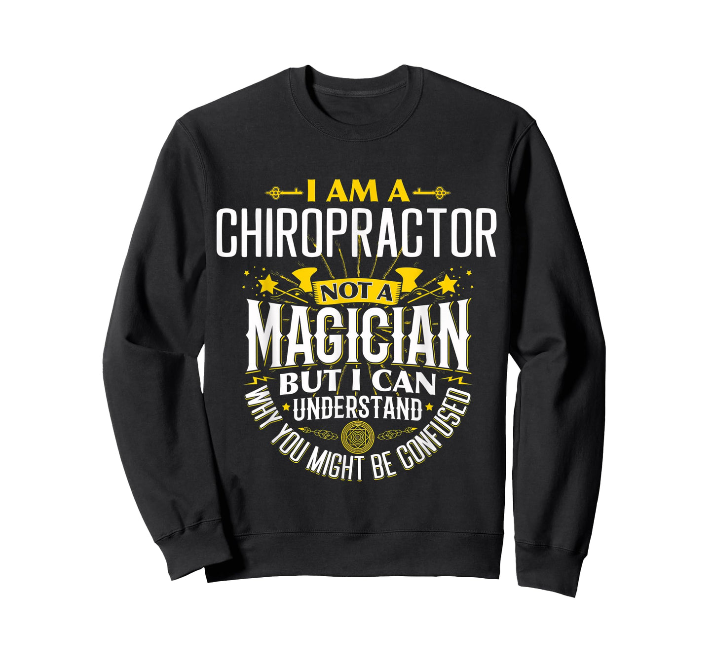 Chiropractor Idea Funny Not A Magician - Chiropractor T-Shirt