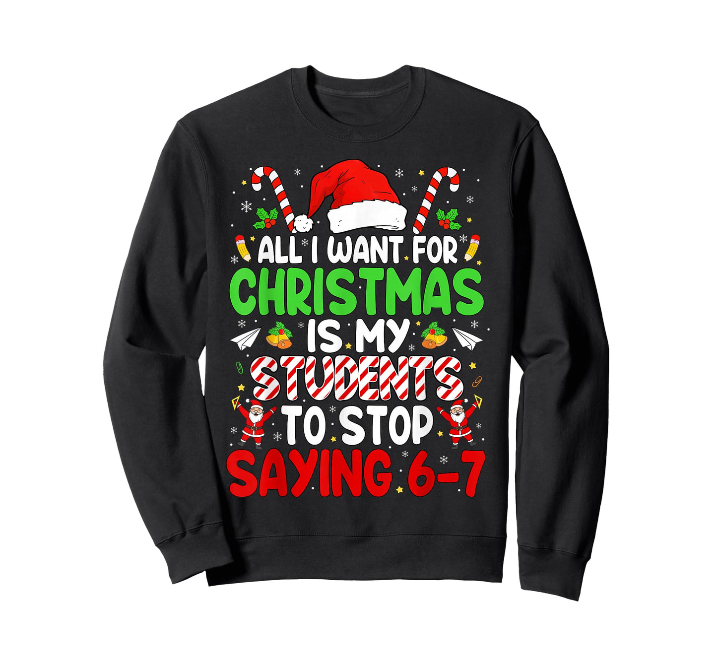 Students Saying 6-7 67 Six Seven Funny Teacher Christmas T-Shirt