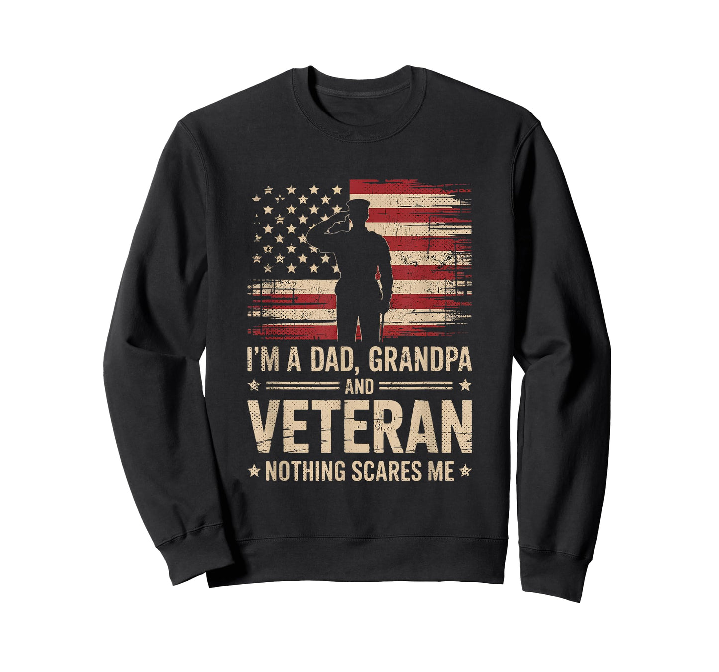 Im A Dad Grandpa and A Veteran Nothing Scares Me Veteran T-Shirt