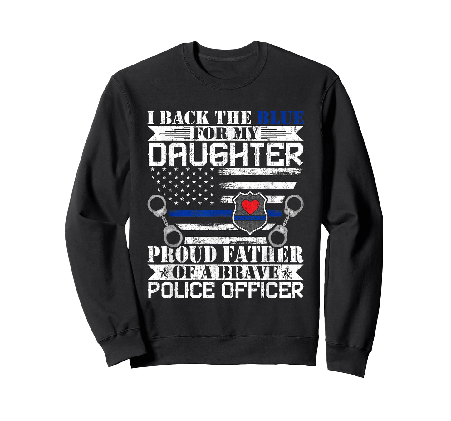 I Back the Blue for My Daughters Proud Police Officer's Dad T-Shirt