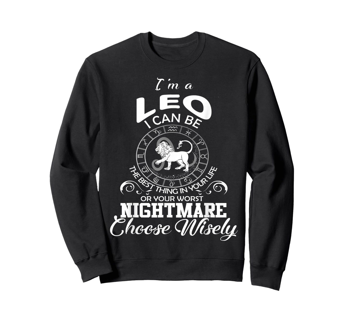 I'm A Leo Choose Wisely Funny Zodiac Astrology Lion Sign T-Shirt