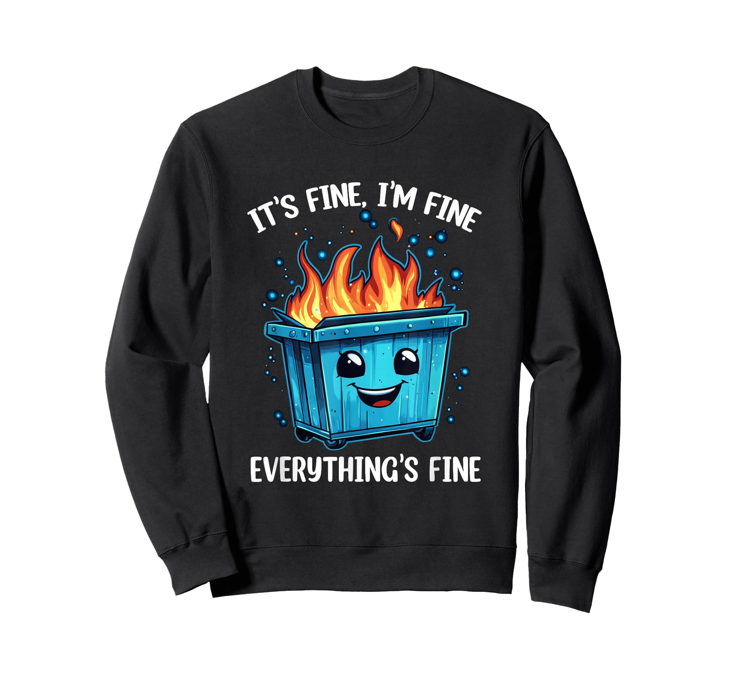 It's Fine I'm Fine Everything Is Fine Dumpster On Fire T-Shirt