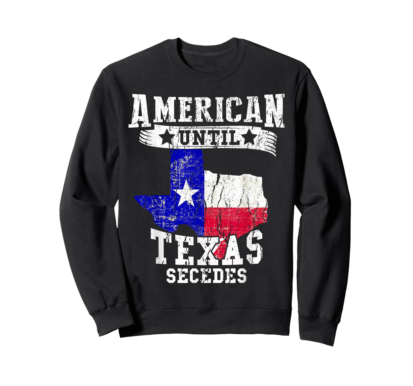 American Until Texas Secedes Texan American Funny Distressed T-Shirt