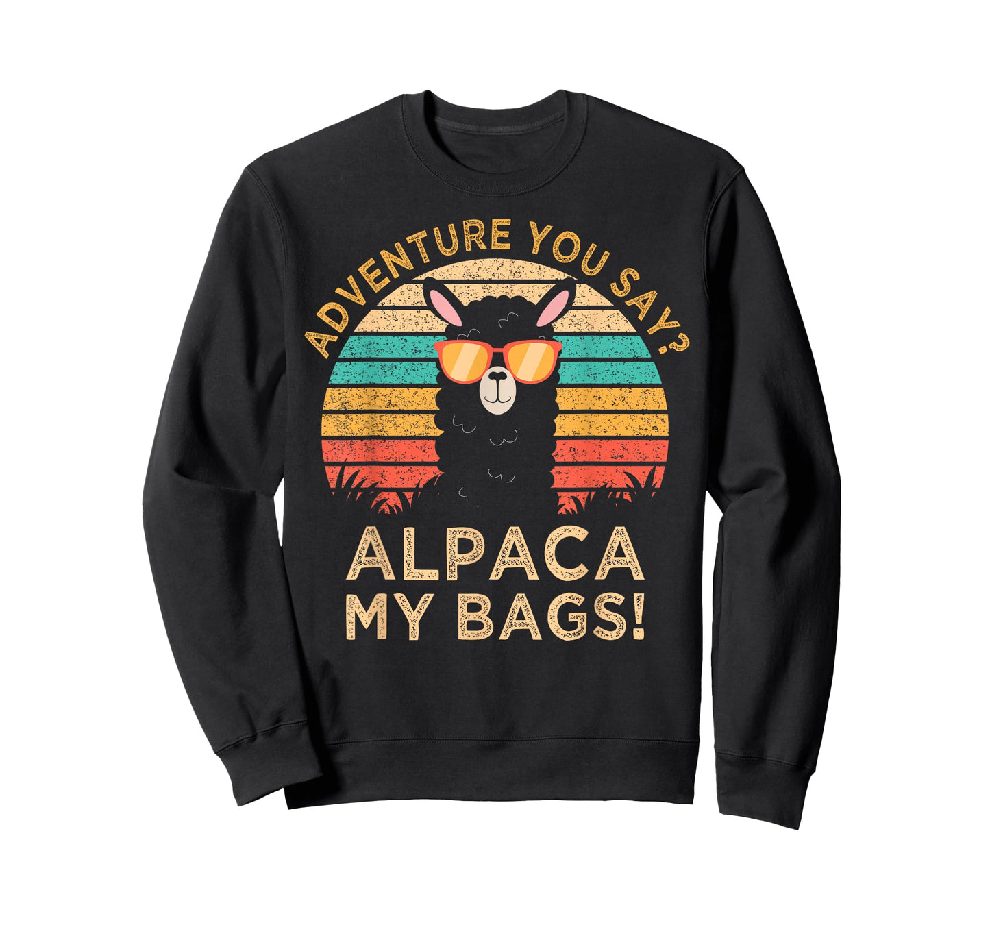 Adventure You Say? Alpaca My Bags Alpaca Wearing Sunglasses T-Shirt