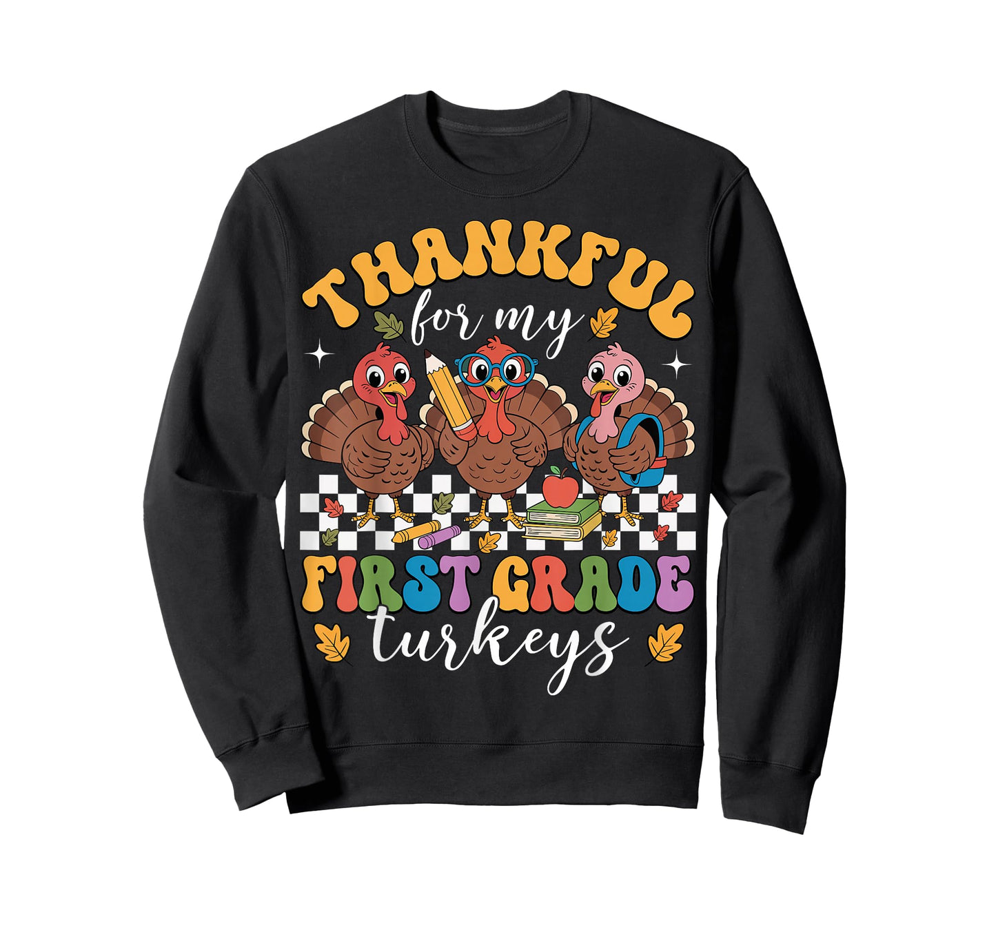 Thankful for My First Grade Turkeys Thanksgiving Teacher T-Shirt
