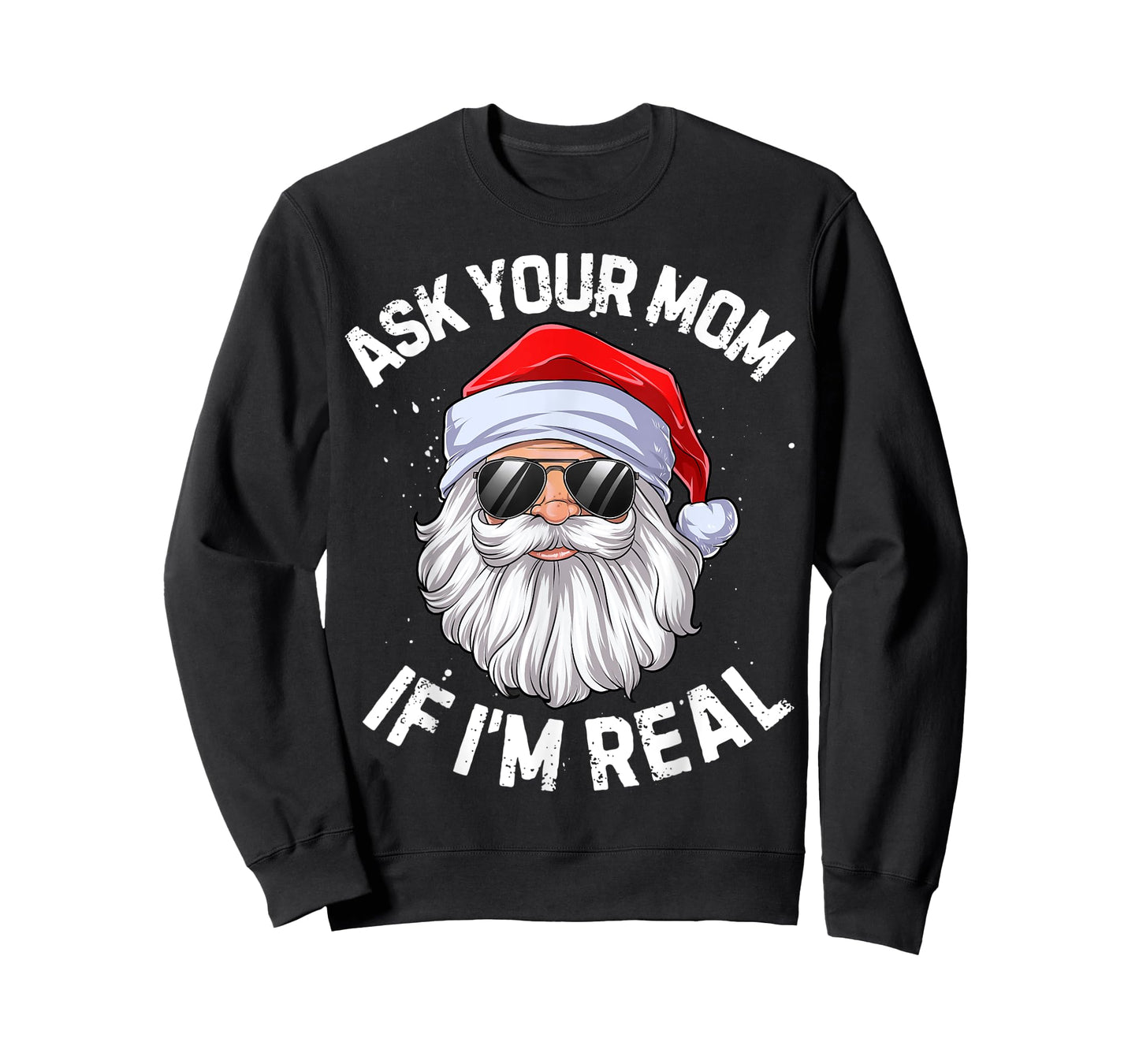 Ask Your Mom If I'm Real Funny Christmas Santa Claus Xmas T-Shirt