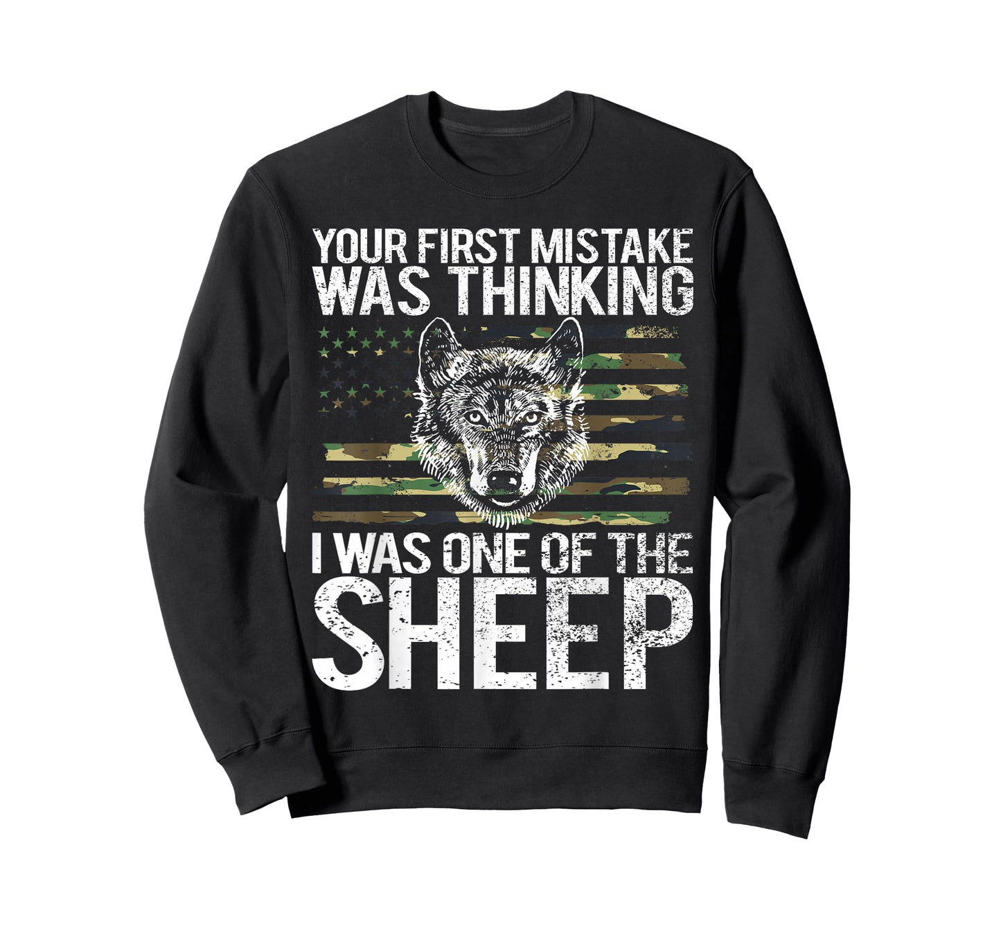 Your First Mistake was Thinking I was One of The Sheep T-Shirt