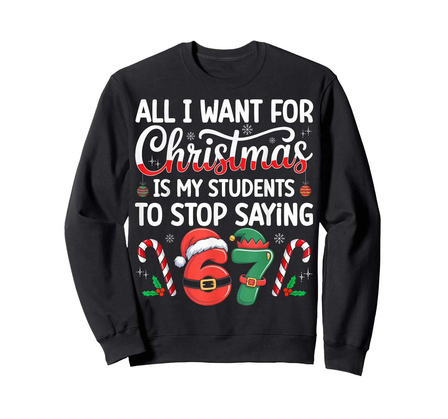 Students Saying 6-7 67 Six Seven Funny Teacher Christmas T-Shirt