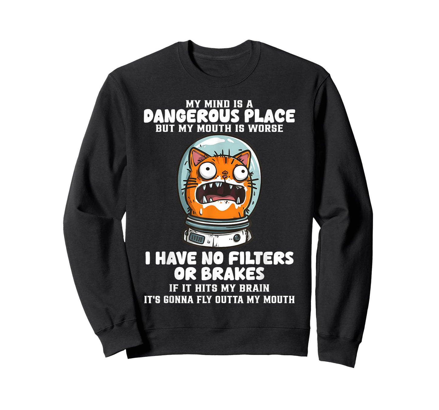 My Mind is A Dangerous Place But My Mouth is Worse Cat Funny T-Shirt