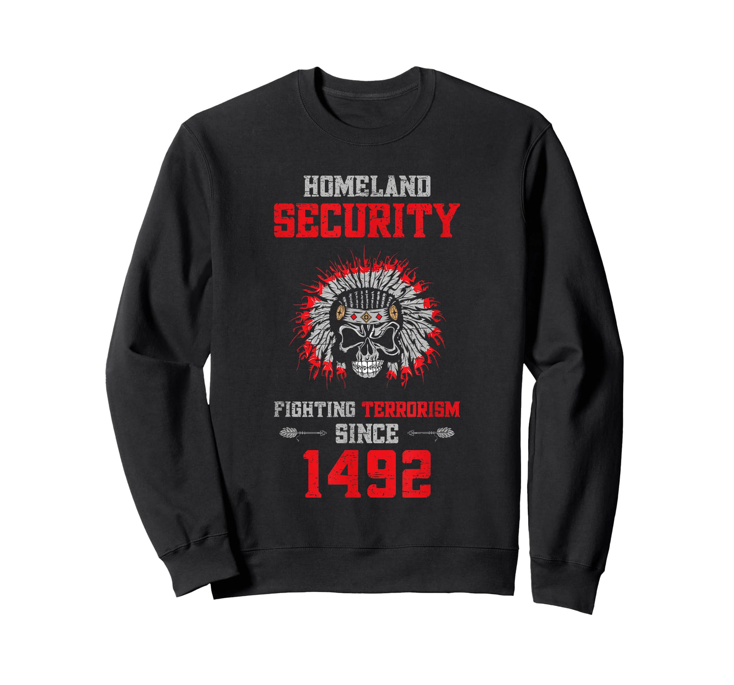 Homeland Security Fighting Terrorism Since 1492 T-Shirt