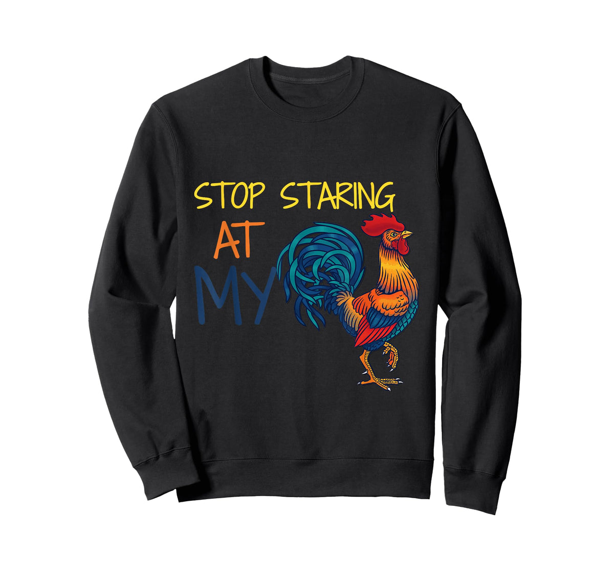 Stop Staring at My Cock T-shirt T-Shirt