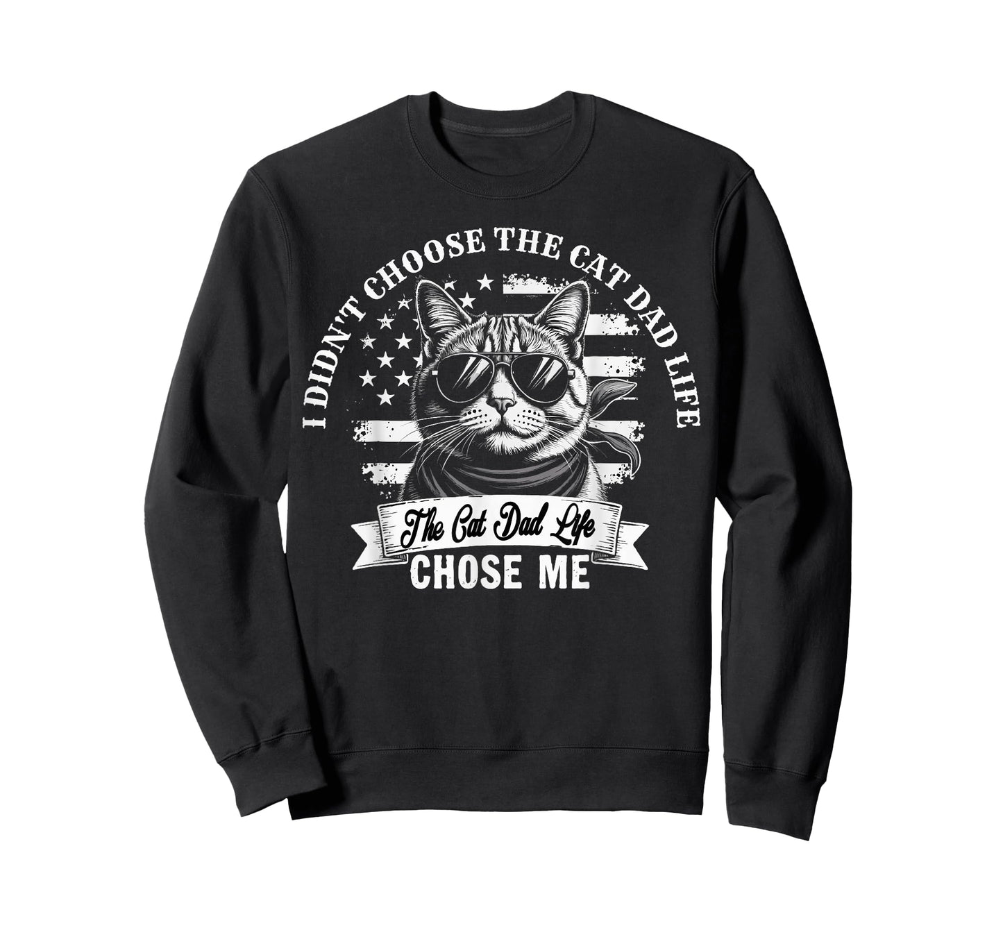 I Didn't Choose The Cat Dad Life The Cat Dad Life Chose Me T-Shirt