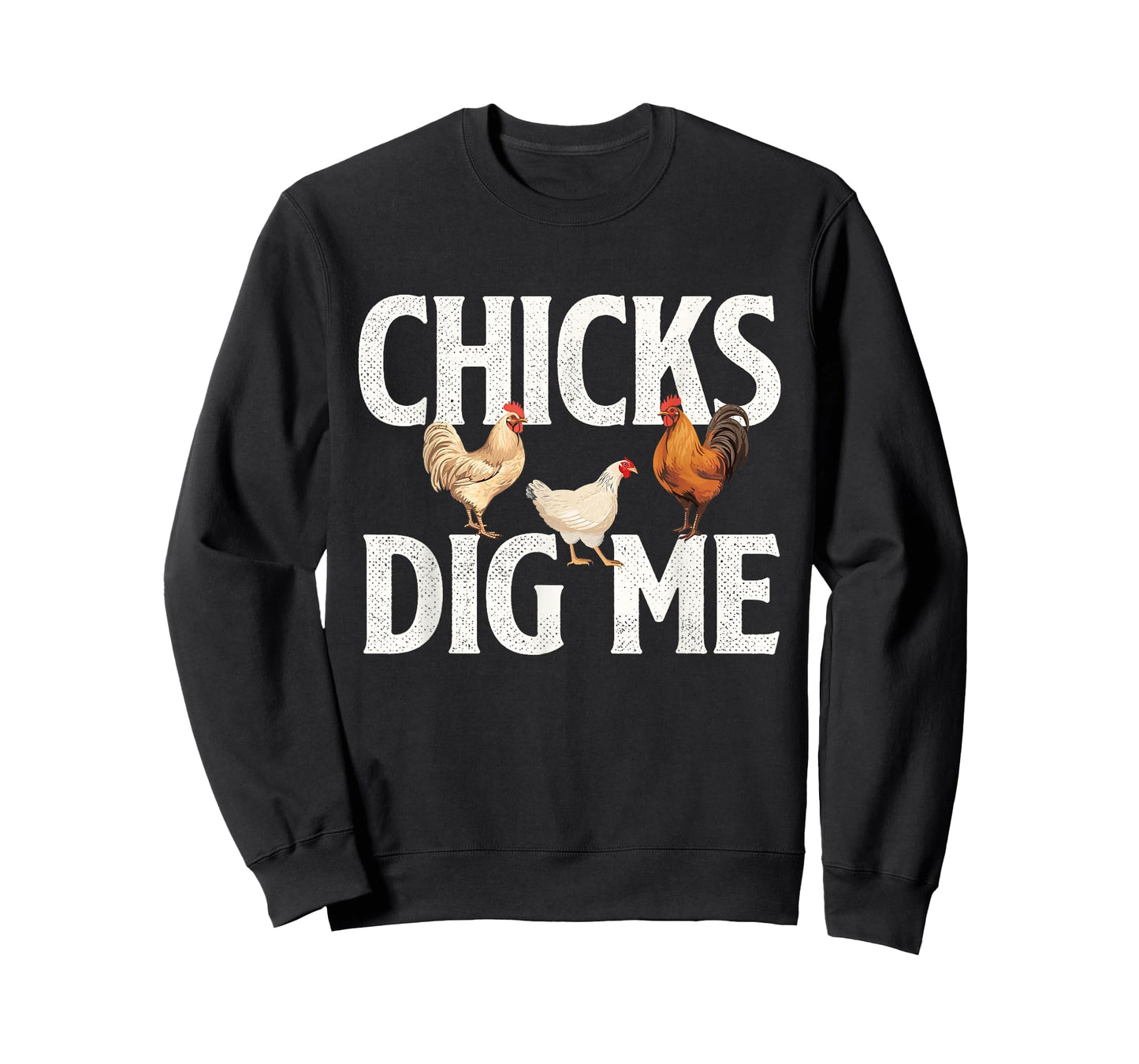 Chicks Dig Me - Farm Animal Poultry Owner Farming T-Shirt