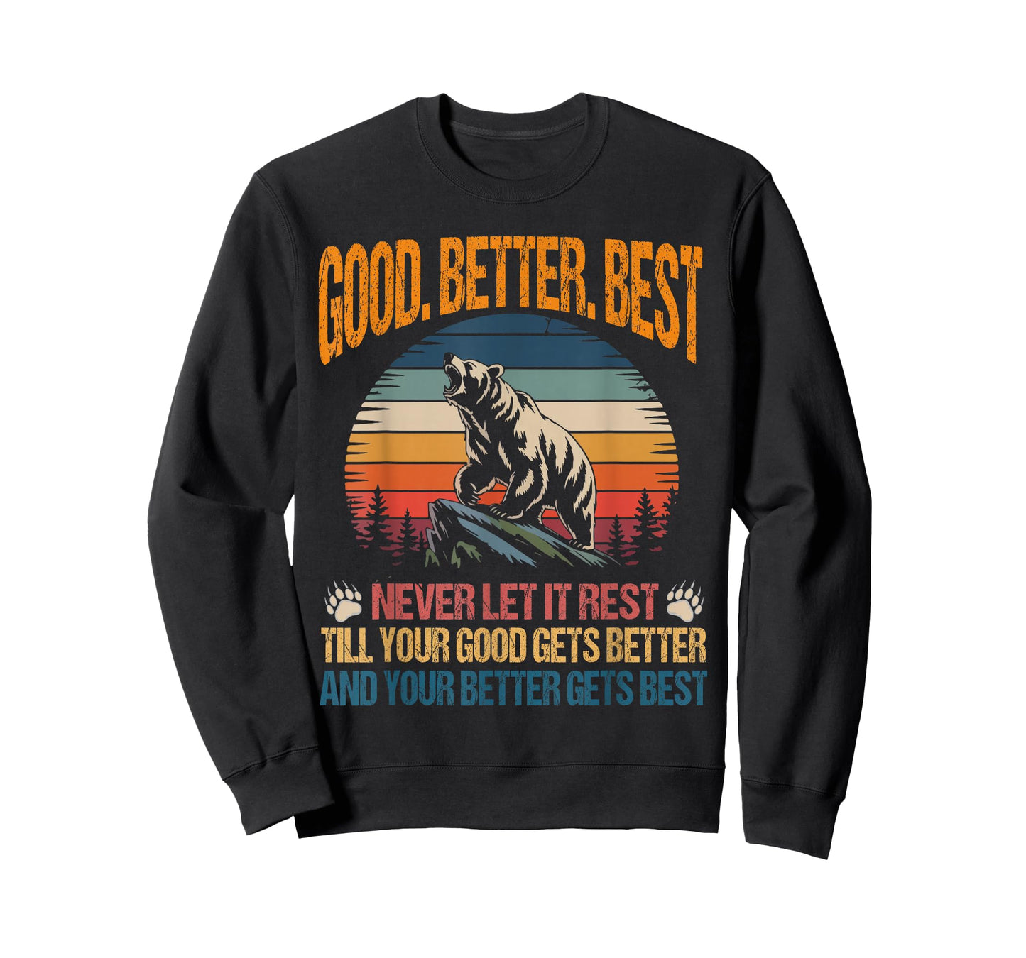 Good Better Best Never Let It Rest Motivation Saying Bears T-Shirt