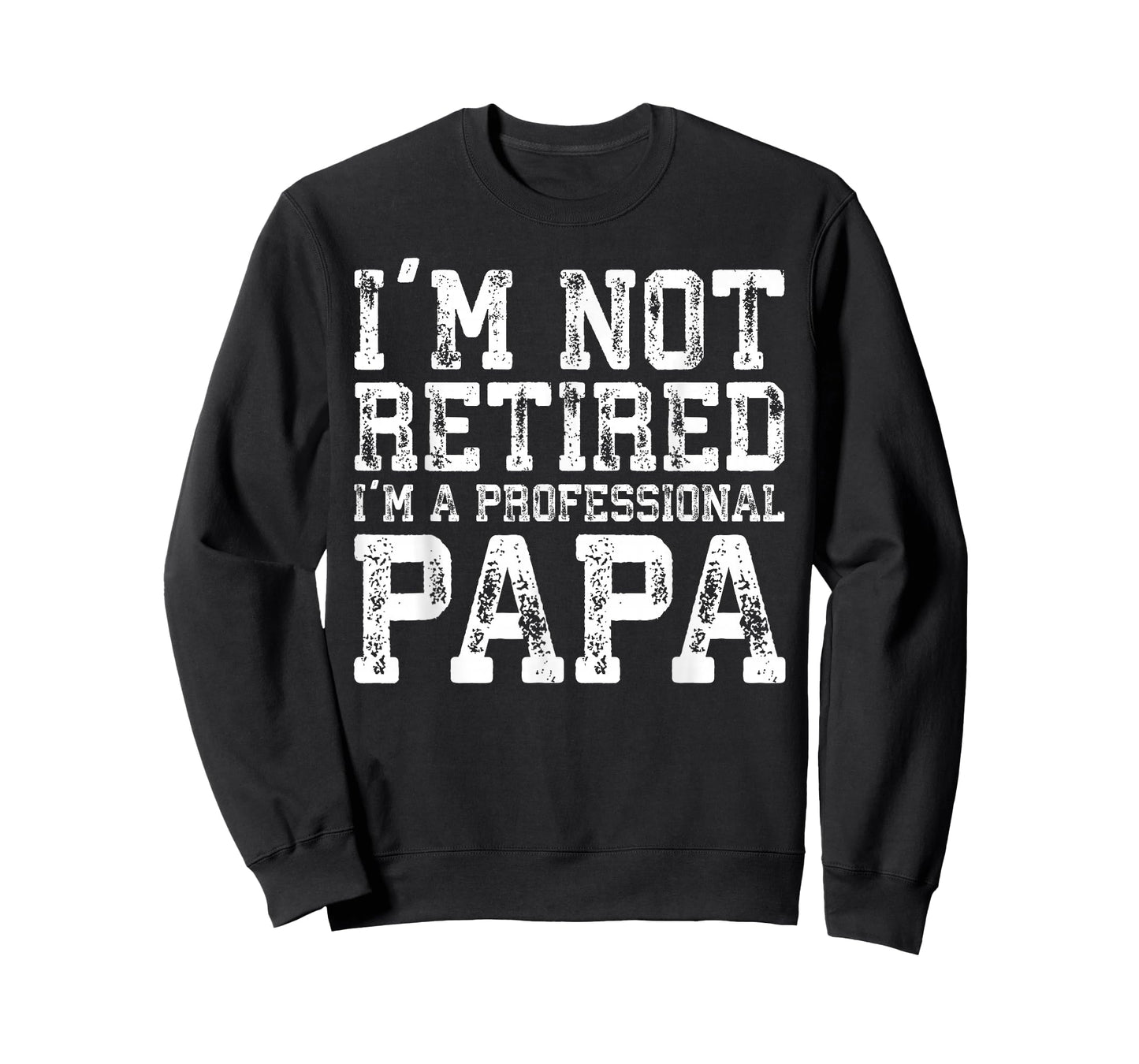 I'm Not Retired I'm A Professional Papa Shirt Fathers Day T-Shirt